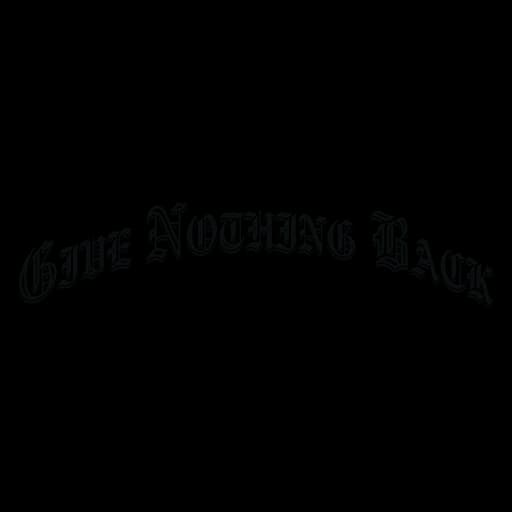 Give Nothing Back